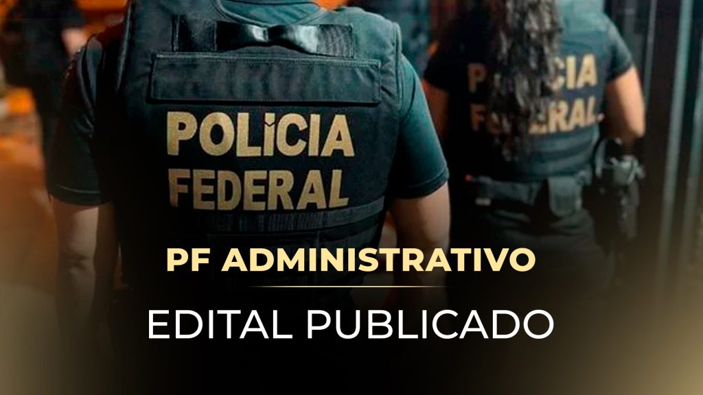 Concurso Polcia Federal rea Administrativa 2025